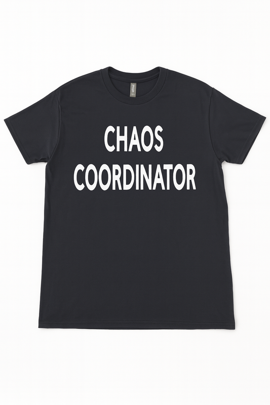 Chaos Coordinator T-Shirt - Funny Mom or Dad Shirt - Parenting Humor Tee